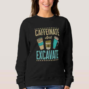 Sweatshirt Cafféiner et Excaver Archéologue Anthropologue