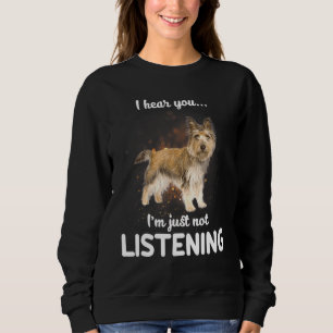 Sweatshirt Cairn Terrier Chien Je Vous Entends Ne Pas Écouter
