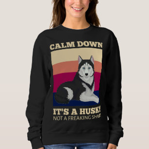 Sweatshirt Calmez-Vous Un Husky Sibérien Pas Un Requin Fou
