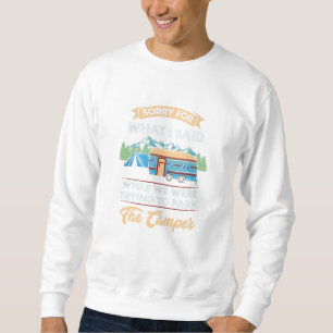 Sweatshirt Camping - Désolé Pour Ce Que Je Dis