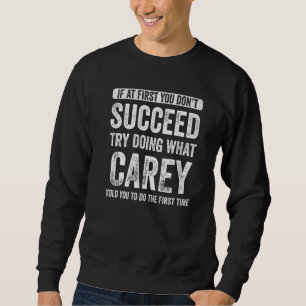 Sweatshirt Carey Si Au Début Vous N'Avez Pas Réussi Essayez D