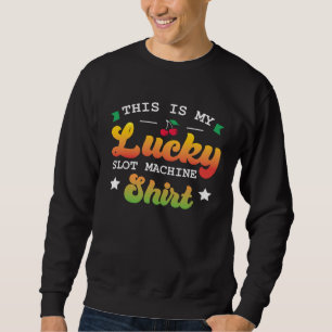 Sweatshirt Casino C'est ma machine à sous porte-bonheur Graph