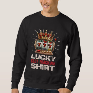 Sweatshirt Casino LUCKY SLOT MACHINES SHIRT Jackpot 777 Slot