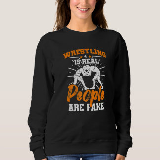 Sweatshirt Catcheur  La lutte est réelle Les gens sont des fa