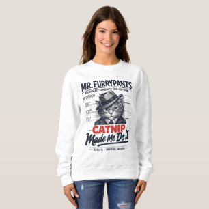 Sweatshirt Catnip - Funny 'Made Me Do It' Vintage Cat