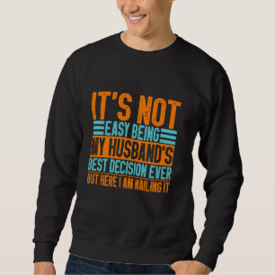 Sweatshirt Ce n'est pas facile d'être la meilleure décision d
