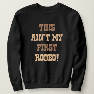 Sweatshirt Ce n'est pas mon premier rodéo !