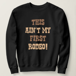 Sweatshirt Ce n'est pas mon premier rodéo !