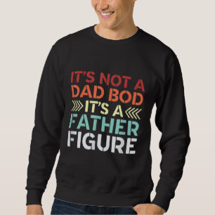 Sweatshirt Ce N'Est Pas Un Papa Qui A Dit Que C'Est Une Figur