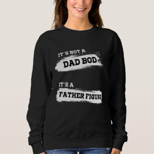 Sweatshirt Ce N'Est Pas Un Père Qui A Bod C'Est Un Père Figur