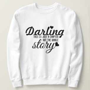 Sweatshirt Ce n'est qu'un chapitre, pas toute l'histoire