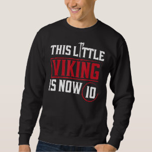 Sweatshirt Ce petit Viking est maintenant 10 10e fête d'anniv