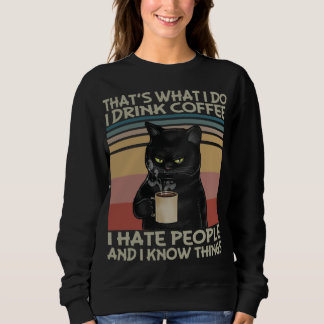 Sweatshirt Ce que je fais Je bois du café Je déteste les gens