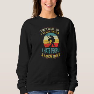 Sweatshirt Ce Que Je Fais, J'Enseigne La Salsa Je Déteste Les