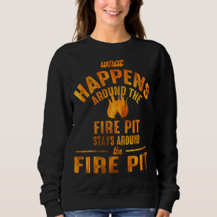 Sweatshirt Ce Qui Se Passe Autour Du Feu Reste Autour Du Camp