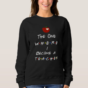 Sweatshirt Celui où je suis devenu enseignant promu pour ense