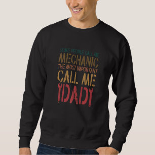 Sweatshirt Certaines Personnes M'Appelent Mécanique Le Ca Le