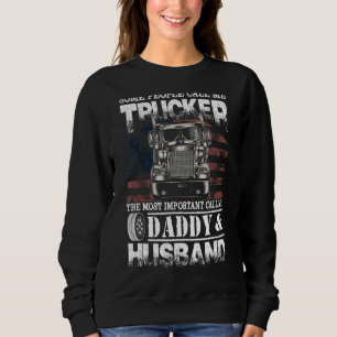 Sweatshirt Certaines personnes m'appellent Trucker Appel impo