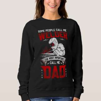 Sweatshirt Certaines Personnes M'Appellent Un Soudeur Le Plus