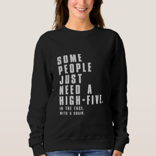 Sweatshirt Certaines personnes ont juste besoin d'un maximum 