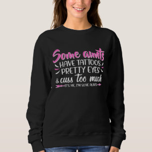 Sweatshirt Certaines Tantes Ont Des Tatouages Jolies Coussins