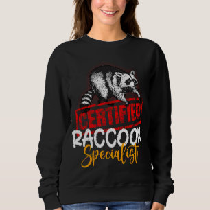 Sweatshirt Certified Raccoon Specialist Amoureux des animaux