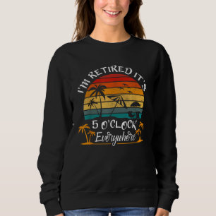Sweatshirt C'est 5 heures partout où je suis retraité été