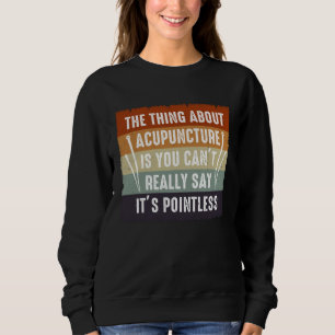 Sweatshirt C'est Acupuncture Inutile Acupuncteur Aiguilles E