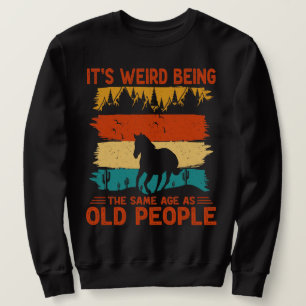 Sweatshirt C'est bizarre d'être le même âge que les personnes