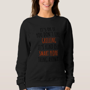 Sweatshirt C'est bon si vous n'aimez pas Griller c'est un peu