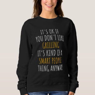 Sweatshirt C'est bon si vous n'aimez pas Griller c'est un peu