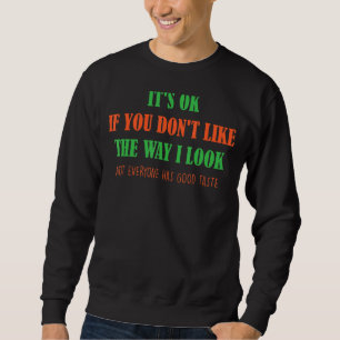 Sweatshirt C'est bon si vous n'aimez pas la façon dont je reg