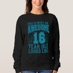 SWEATSHIRT C'EST CE QUI EST UN EXCELLENT 16 ANS D'ÂGE