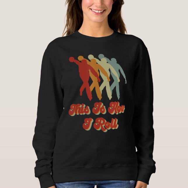 Sweatshirt C'Est Comme Ça Que Je Roule Bowling Accessoires De (Devant)