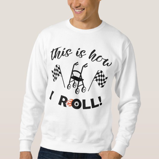 Sweatshirt "C'est comme ça que je roule !"/Marcheuse avec rou (Devant)