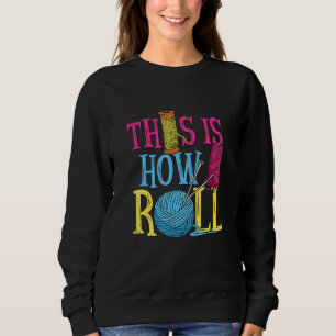 Sweatshirt C'Est Comme Ça Que Je Roule Quilter Eau Seamstress