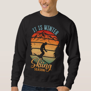 Sweatshirt C'est la saison de ski d'hiver