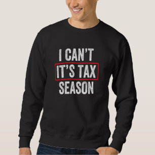 Sweatshirt C'est la saison des impôts Comptabilité Comptable 