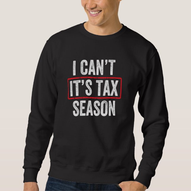 Sweatshirt C'est la saison des impôts Comptabilité Comptable  (Devant)