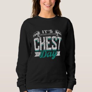 Sweatshirt C'est le jour de la poitrine Poids Gym Entraînemen