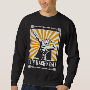 Sweatshirt C'est le jour de Nacho drôle de Lucha Libre 1
