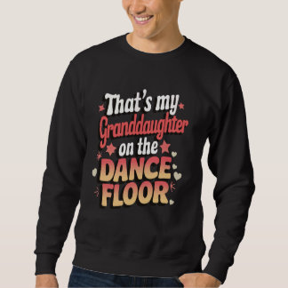 Sweatshirt C'est ma petite-fille sur le plancher de danse