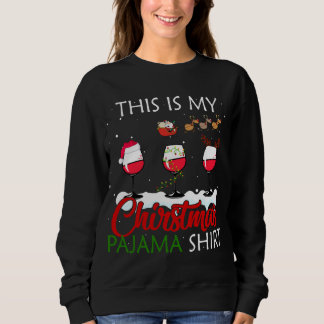 Sweatshirt C'Est Mon Jour De Noël Pajama Vin Amateur De Noël