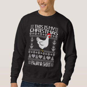 Sweatshirt C'est mon pyjama de Noël  UGLY Xmas poulet San