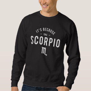 Sweatshirt C'est parce que je suis un Scorpio Astrologie Zodi