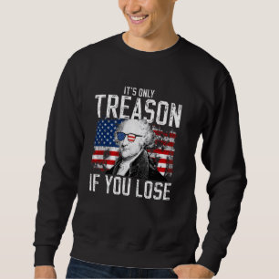 Sweatshirt C'est seulement la trahison si vous perdez John Ad