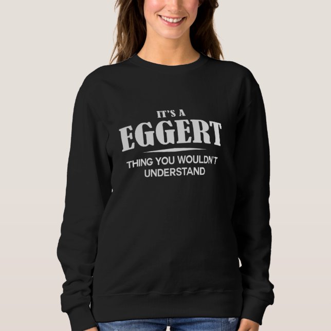 Sweatshirt C'est un EGGERT que tu ne comprendrais pas (Devant)