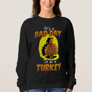 Sweatshirt C'est un mauvais jour pour être un dîner de Thanks