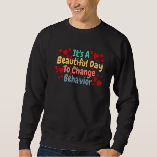 Sweatshirt C'Est Une Belle Journée Pour Changer De Comporteme