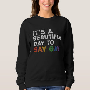 Sweatshirt C'est une belle journée pour la Floride dire gay r